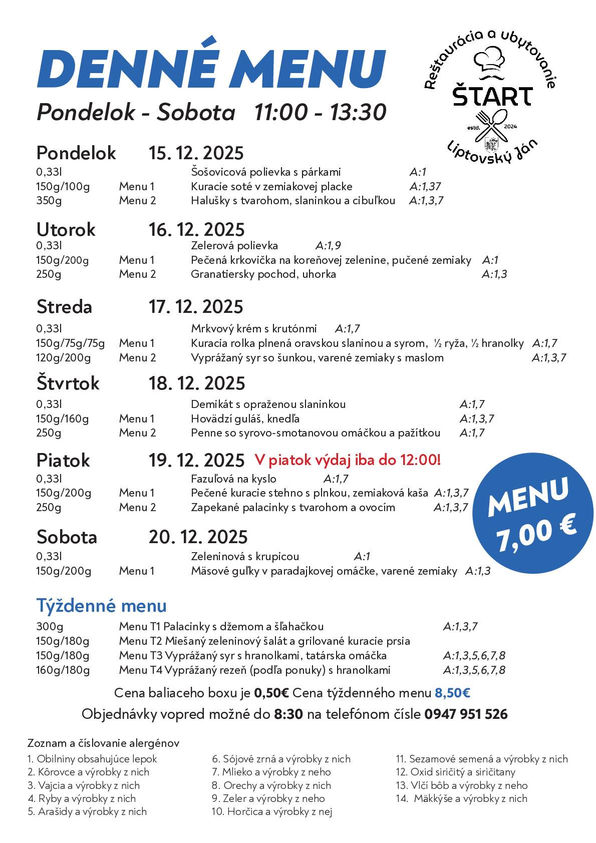 Veríme, že aj budúci týždeň si v našej reštaurácii Štart vyberiete jedlo z týchto chutných jedál. Prajeme Vám dobrú chuť!