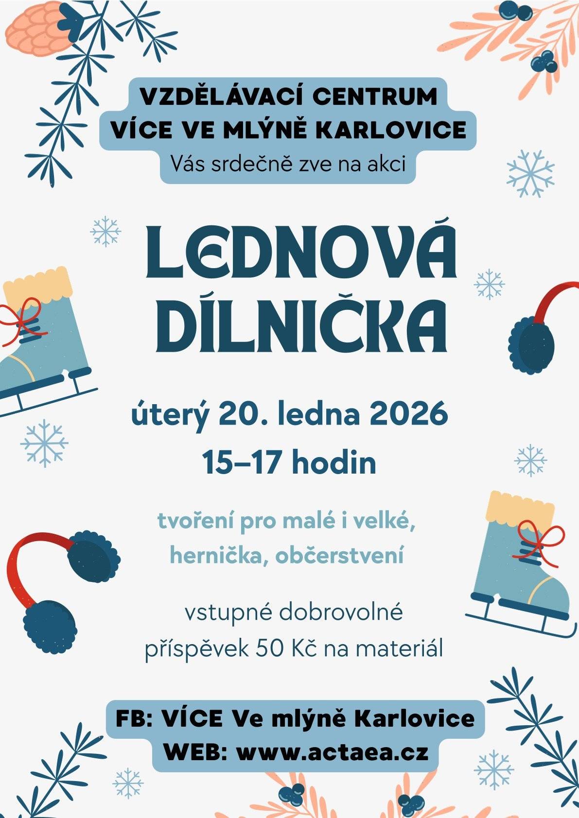 Vzdělávací centrum VÍCE ve mlýně Karlovice Vás srdečně zve na lednové a zimní akce pro veřejnost. 🧤🎨 LEDNOVÁ DÍLNIČKA 📅 úterý 20. ledna 2026 🕒 15.00–17.00 hod. Zveme malé i velké na tvořivé zimní odpoledne plné vyrábění, her a pohody. Připraveno bude:   tvoření pro děti i dospělé   hernička   drobné občerstvení   💰 Vstupné dobrovolné, příspěvek 50 Kč na materiál 🏔️❄️ ZIMNÍ HŘEBENY HRUBÉHO JESENÍKU (voucher na exkurzi s odborníkem) Darujte svým blízkým jedinečný zimní zážitek v našich krásných horách! 📅 24. 1. 2026 nebo 21. 2. 2026 🕤 9.30–15.00 hod.  📍 Ovčárna – Vysoká hole – Velká kotlina Součástí exkurze je:   ukázka měření   poznávání druhů sněhu   odborný výklad a nezapomenutelné zimní chvíle   💰 Cena: 1 000 Kč 🛒 Objednávky: www.actaea.cz (sekce Nabízíme – Pro veřejnost) 📌 Sledujte nás: FB: VÍCE ve mlýně Karlovice WEB: www.actaea.cz Těšíme se na setkání s Vámi! 💙