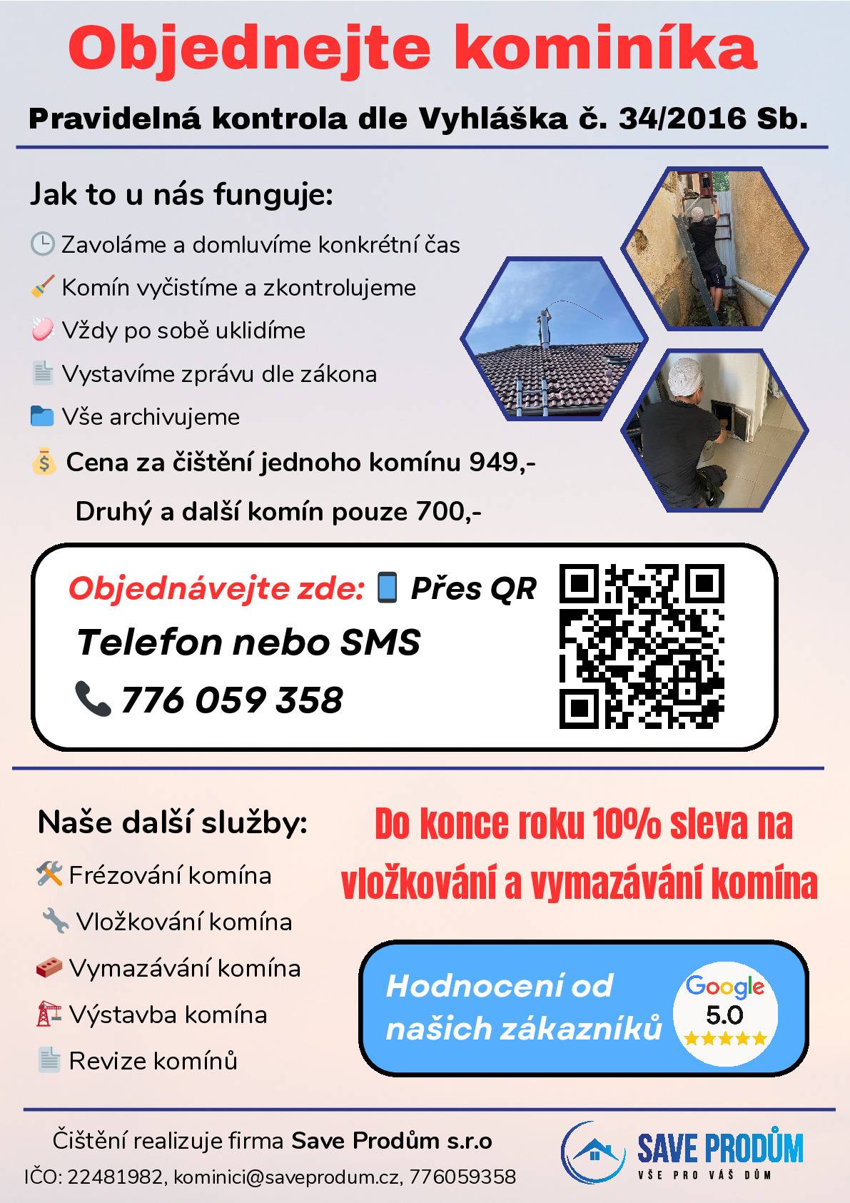 Pro ty, kteří by měli zájem, sdílíme nabídku kominických služeb.