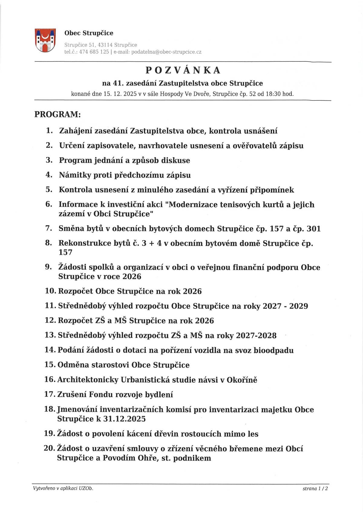 Zveme Vás na veřejnou schůzi zastupitelstva obce Strupčice dnes v pondělí 15.12. od 18:30 hodi