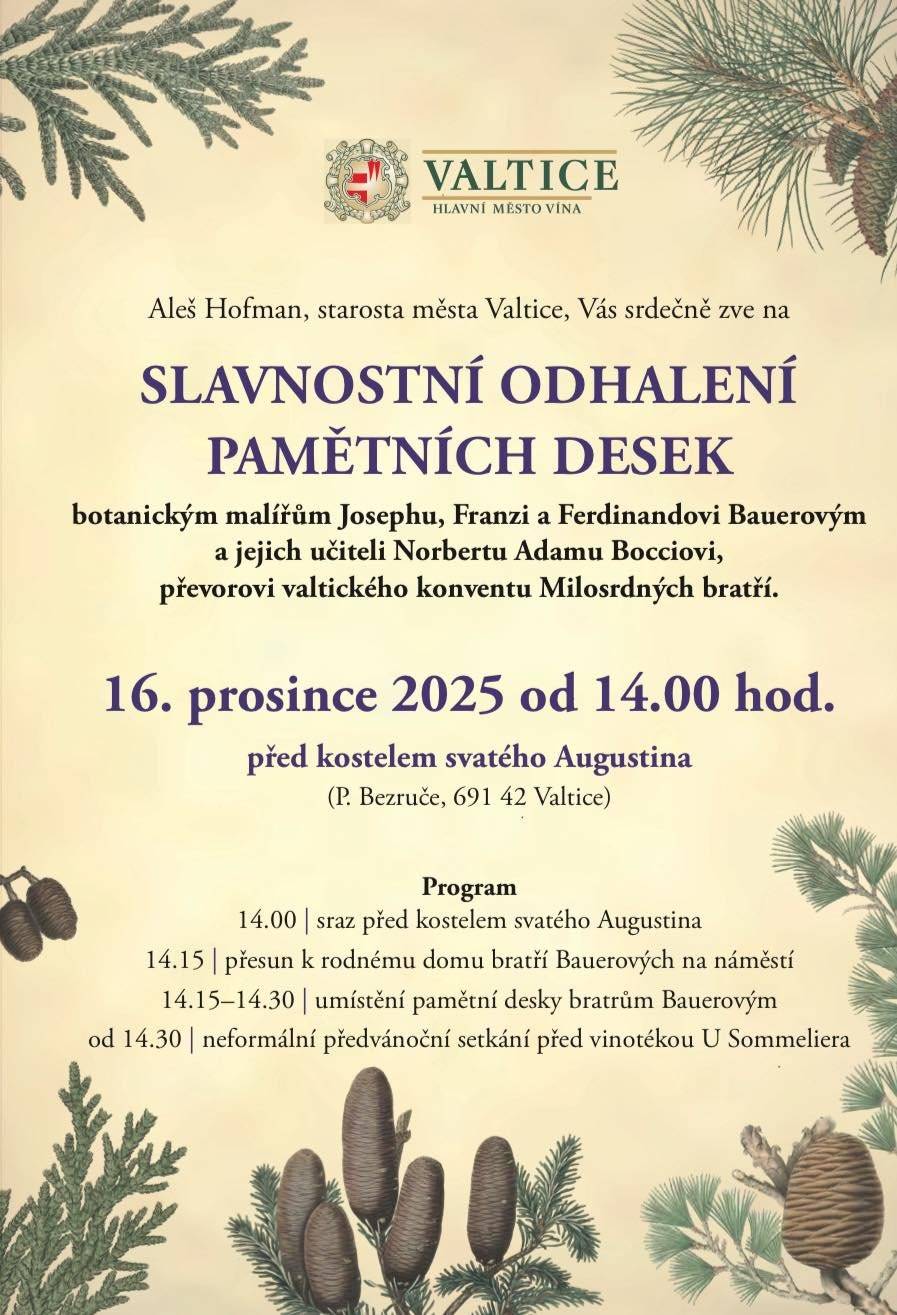 Srdečně zveme na slavnostní odhalení pamětních desek Norbertu Adamu Bocciovi a botanickým malířům bratřím Bauerovým. 📅 16. prosince 2025 od 14.00 📍 před kostelem sv. Augustina ve Valticích