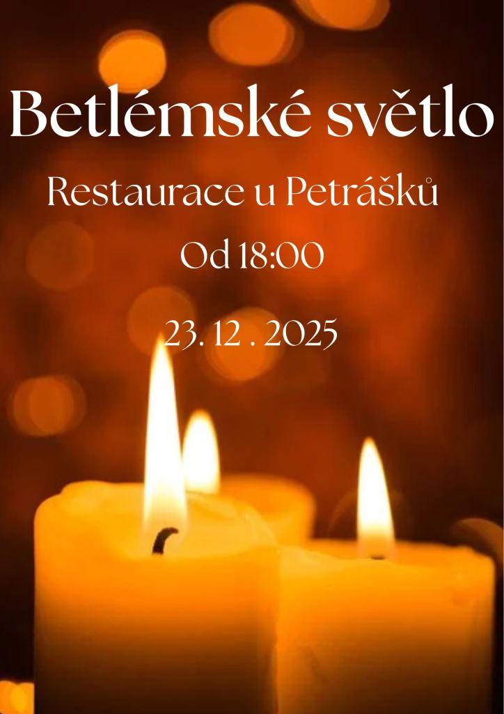 Betlémské světlo - Restaurace u Petrášků - 23.12.2025 od 18:00 hodin.