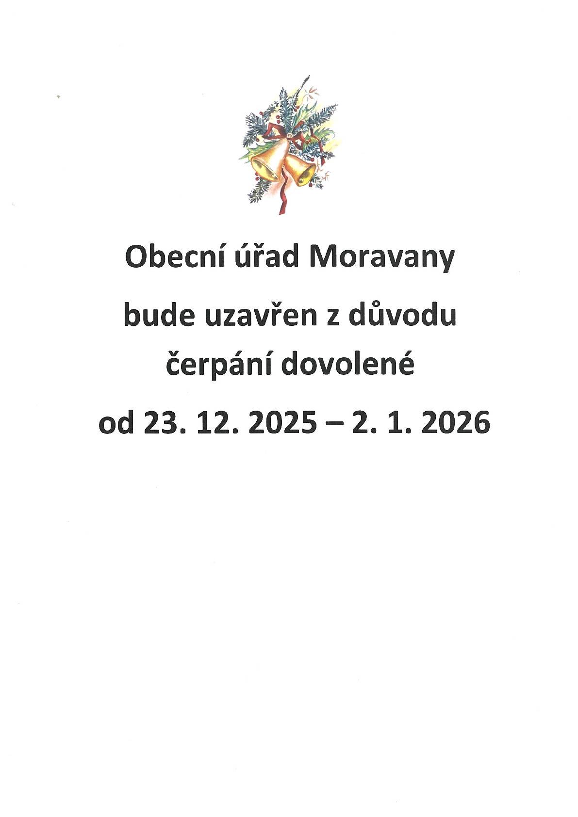 OÚ Moravany bude z důvodu čerpání dovolené uzavřen od 23.12.2025 do 2.1.2026.