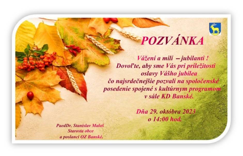 Spoločná oslava životného jubilea 2023  Dňa 29.10.2023  Čas: 14:00 hod.