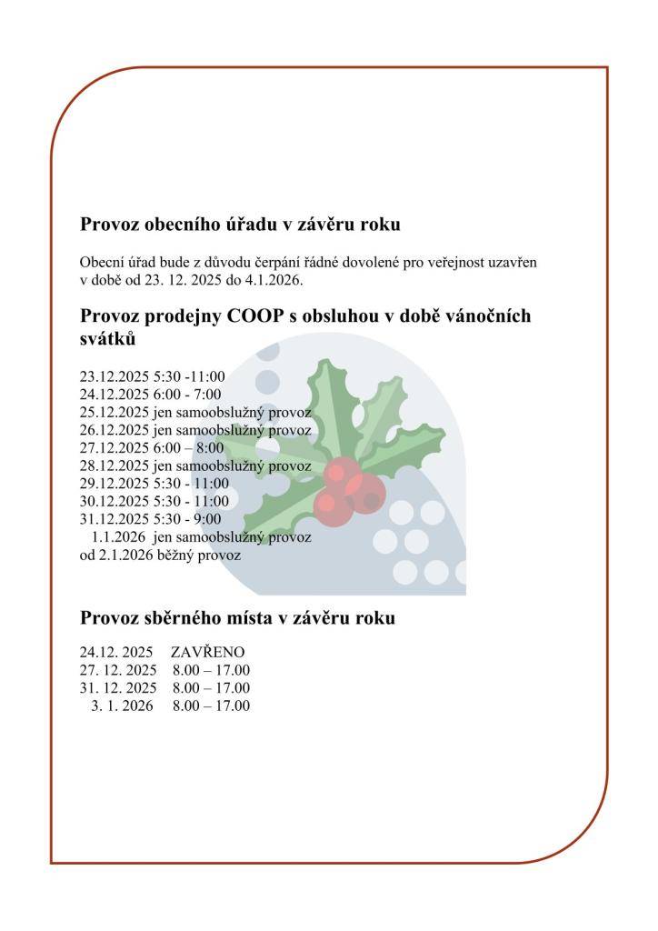 Provozní doba obecního úřadu, prodejny COOP a sběrného místa v závěru roku.
