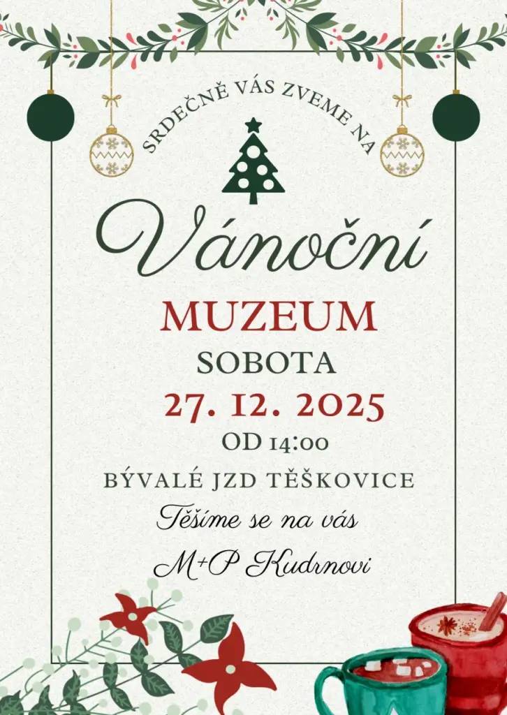 Srdečně Vás zveme k návštěvě našeho Vánočního muzea, které pro Vás bude otevřeno 27.12.2025 od 14:00 v areálu bývalého JZD Těškovice. Těšíme se na Vás.