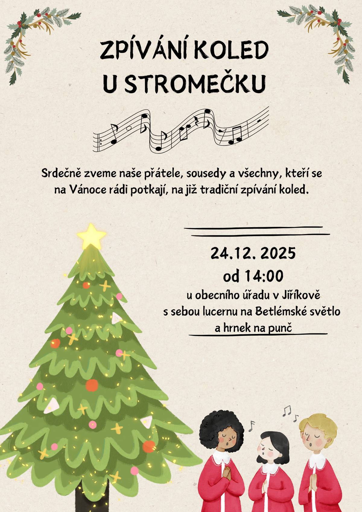 Už tradičně se sejdeme ve středu 24. prosince ve 14:00 hod. u obecního úřadu (tentokrát v parčíku), abychom si společně zazpívali koledy a popřáli si krásné svátky. Kromě punče pro malé i velké se můžete těšit  i na Betlémské světlo, které k nám dovezou skauti z Olomouce. Nezapomeňte si proto přinést lucerničku nebo jinou nádobu na světlo, hrneček na punč a pokud umíte na něco hrát, vezměte si i hudební nástroj!