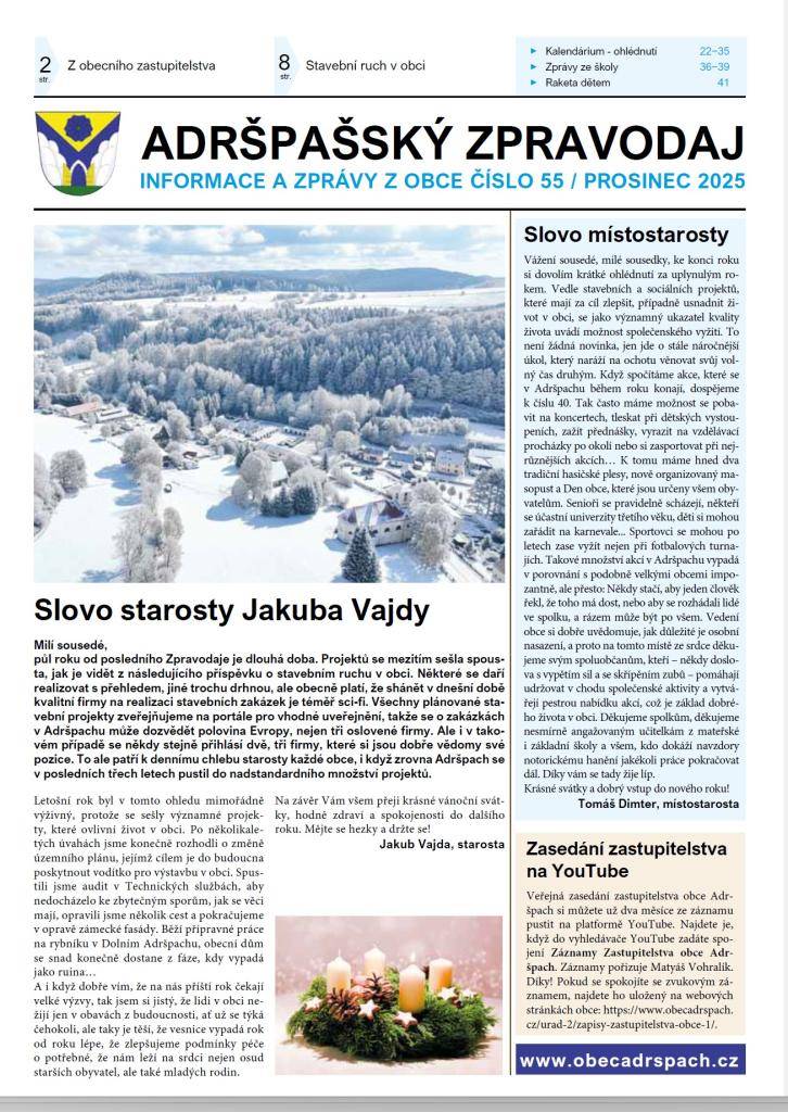 Obec Adršpach s potěšením oznamuje, že na svých webových stránkách byl zveřejněn Adršpašský zpravodaj. Najdete jej v sekci 'OBEC - Adršpašský zpravodaj'.