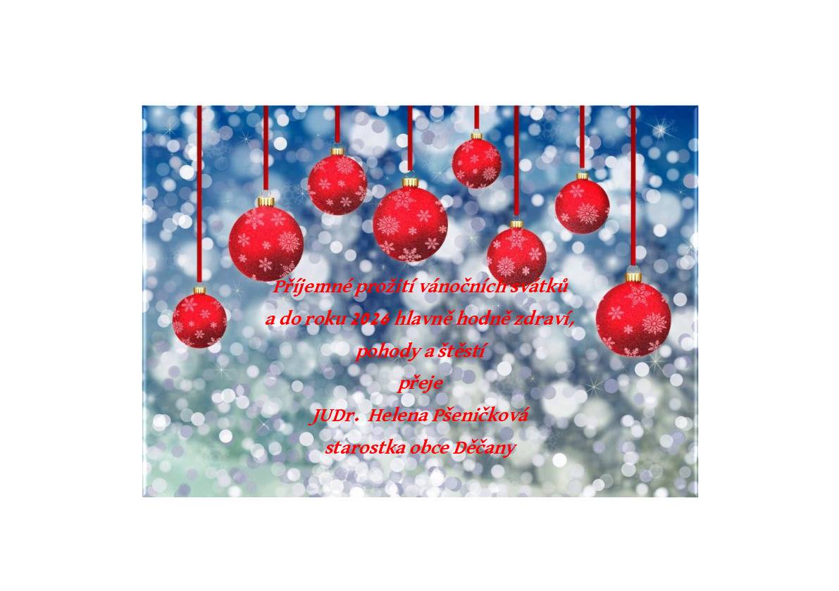 Oznamujeme, že v době od 22.12.2025 do 5.1.2026 bude obecní úřad v Děčanech z důvodu čerpání dovolené uzavřen. Děkujeme za pochopení.