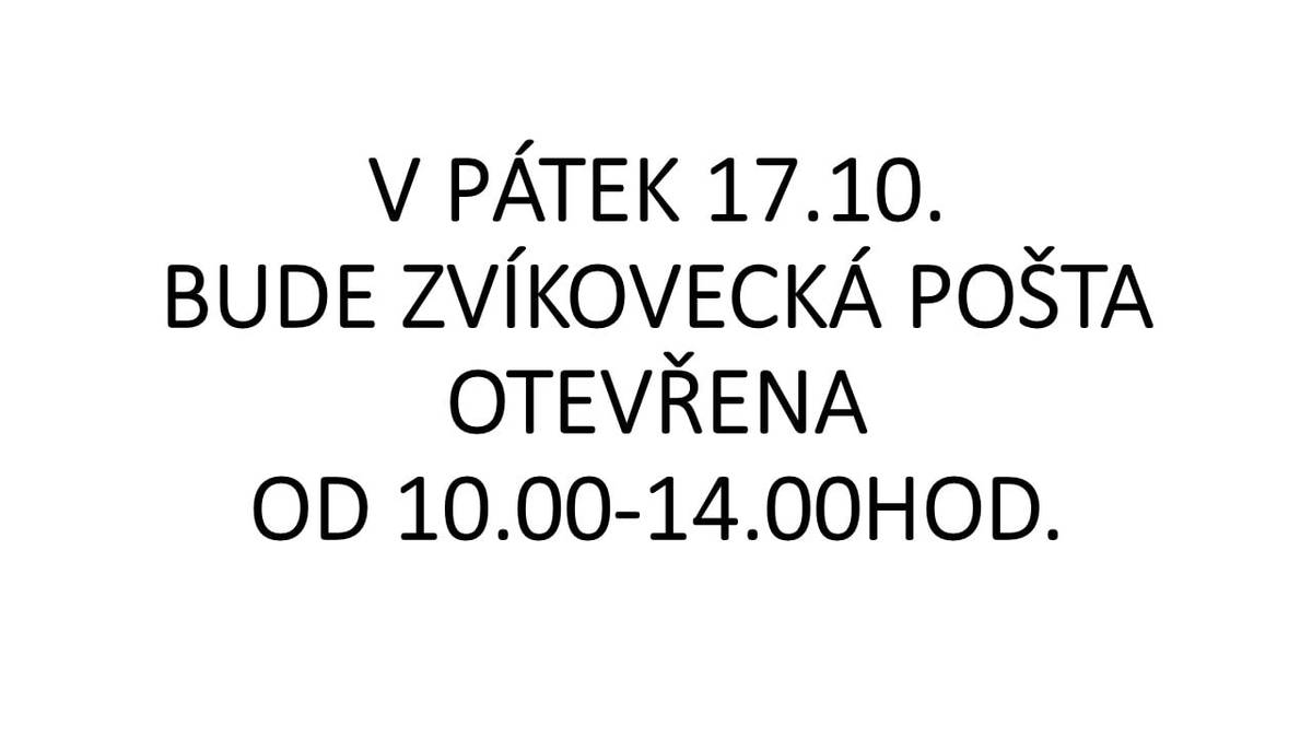 Zvíkovecká pošta bude otevřena v pátek 17. října 2025 od 10.00 do 14.00 hodin. Omlouváme se za případné komplikace a děkujeme za vaši trpělivost.