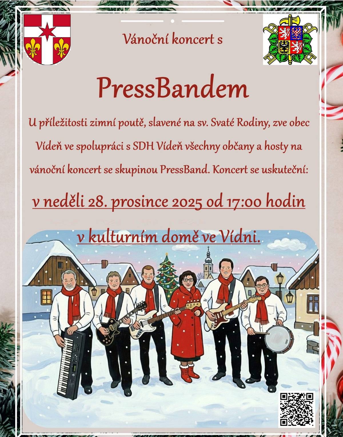 U příležitosti zimní poutě, slavené na svátek Svaté Rodiny, zve obec Vídeň ve spolupráci s SDH Vídeň všechny občany i hosty na vánoční koncert skupiny PresBand. Koncert se uskuteční v neděli 28. prosince 2025 od 17:00 hodin v kulturním domě ve Vídni.