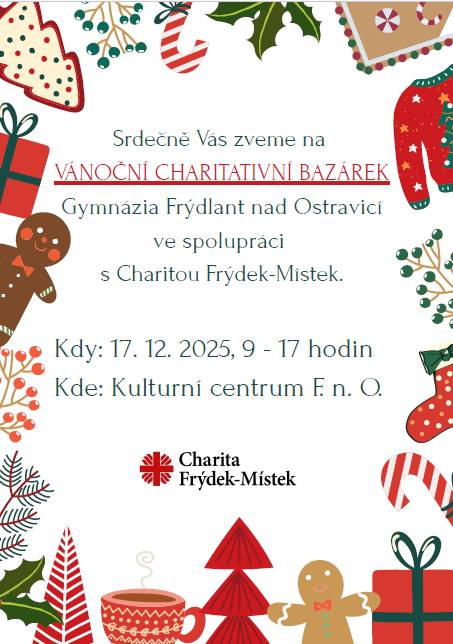 Srdečně vás zveme na Vánoční charitativní bazárek, který pořádá Gymnázium Frýdlant nad Ostravicí ve spolupráci s Charitou Frýdek-Místek ❤️  🗓 Kdy: 17. 12. 2025 ⏰Čas: 9:00–17:00 📍Kde: Kulturní centrum ve Frýdlantu nad Ostravicí  Přijďte si užít vánoční atmosféru 🎁✨, potěšit se drobnostmi, dát si něco dobrého ☕🍪 a zároveň podpořit dobrou věc 🤍  Těšíme se na vás! 🎄😊