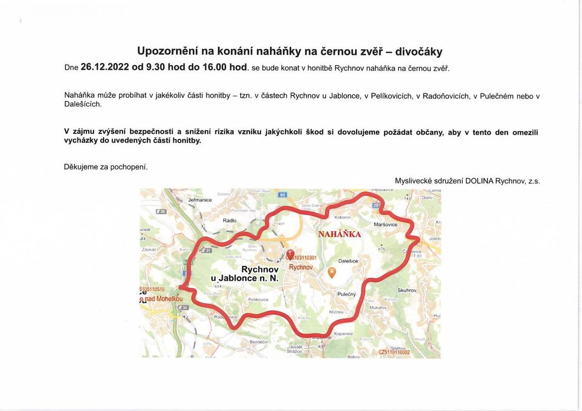 Dne 26.12.2022 od 9.30 hod do 16.00 hod. se bude konat v honitbě Rychnov naháňka na černou zvěř
