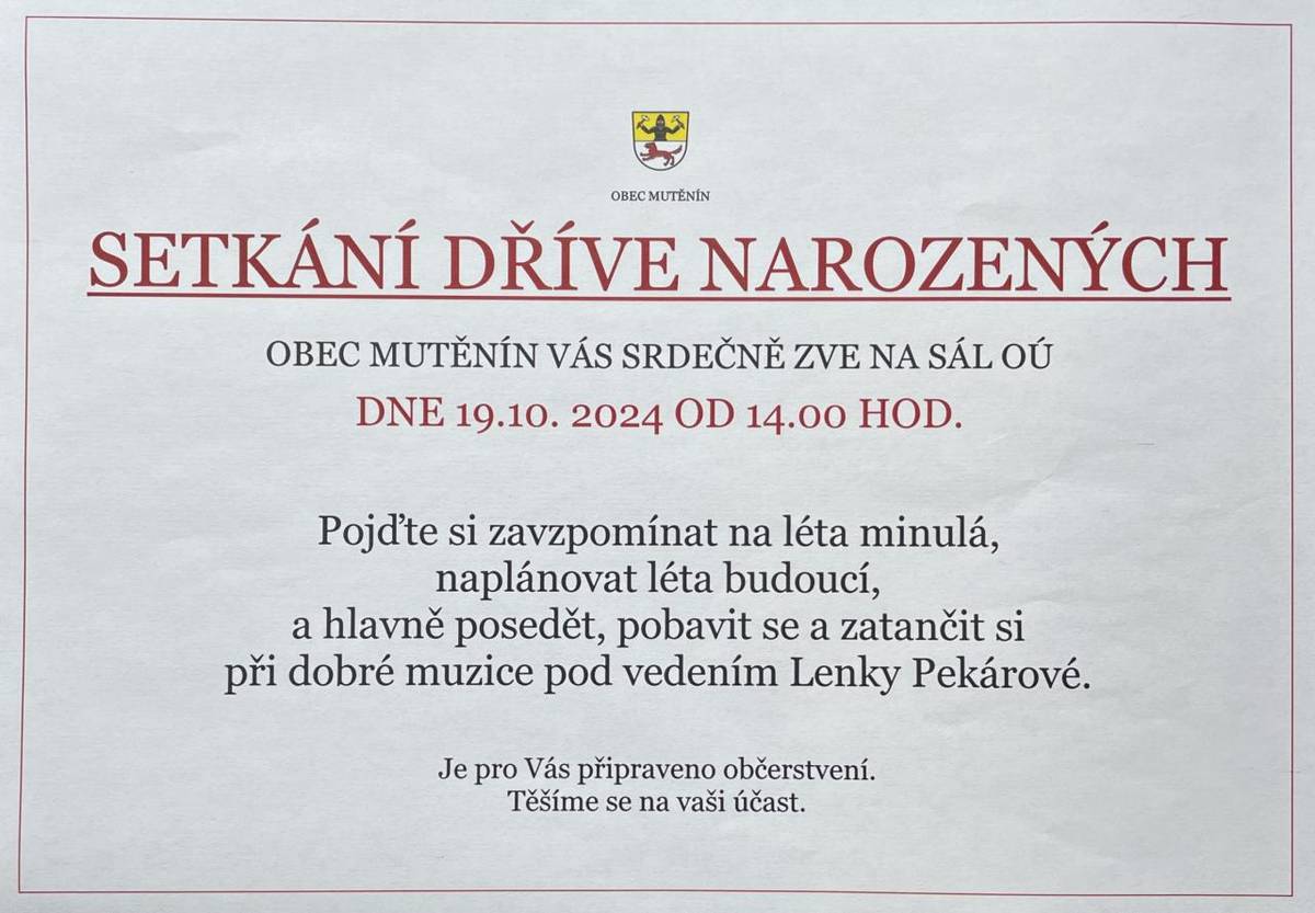 Obec Mutěnín Vás zve na "Setkání dříve narozených" - sobota 19.10. 2024 od 14.00 hod. na sál OÚ v Mutěníně.