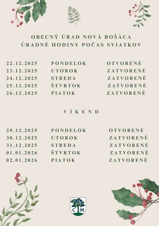 Obecný úrad Nová Bošáca počas sviatkov: 22.12.2025 otvorené, 23.12.2025 zatvorené, 29.12.2025 otvorené, 30.12.2025 - 4.1.2026 zatvorené. PF2026🍾🍾🍾