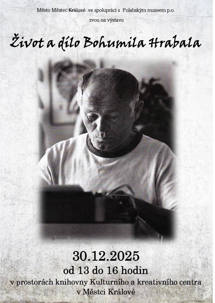 Den otevřených dveří Kulturního a kreativního centra v Městci Králové   výstava Život a dílo Bohumila Hrabala  výstava Přemysl Otakar II.