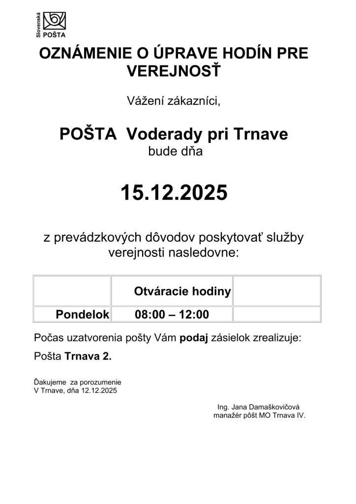 POŠTA  Voderady pri Trnave bude dňa 15.12.2025 z  prevádzkových dôvodov poskytovať služby verejnosti iba od 08:00 do 12:00 hod.