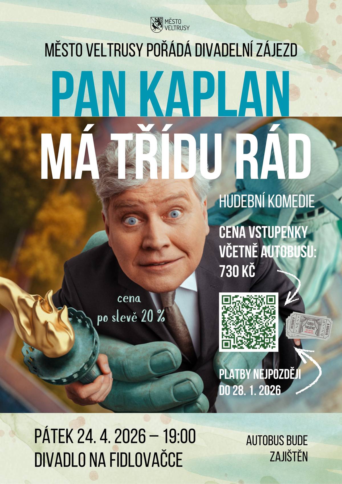 Město Veltrusy pořádá v pátek 24. dubna 2026 divadelní zájezd do Divadla Na Fidlovačce na hudební komedii Pan Kaplan má třídu rád. Vstupenka včetně příspěvku na autobus: 730 Kč. Platby předem online nebo v podatelně městského úřadu. Autobus bude zajištěn, předpokládaný odjezd z Veltrus bude v 17 hodin. Divadelní adaptace humoristického románu, který si zamilovali čtenáři po celém světě. Vytrvalá snaha pana Hymana Kaplana a jeho spolužáků z večerního kurzu ovládnout co nejlépe (nebo alespoň nějak) anglický jazyk přináší spoustu nedorozumění, slovních hříček a komických situací! Houževnatý i zmatený hlavní hrdina, který touží prostě někam patřit, vás chytne za srdce ačkoli „nevyslovuje špatně – vyslovuje jinak.“ Inscenace je nabitá písněmi v mnoha světových jazycích, které herci nejen živě zpívají, ale také se sami doprovází na hudební nástroje. Režie: Miroslav Hanuš