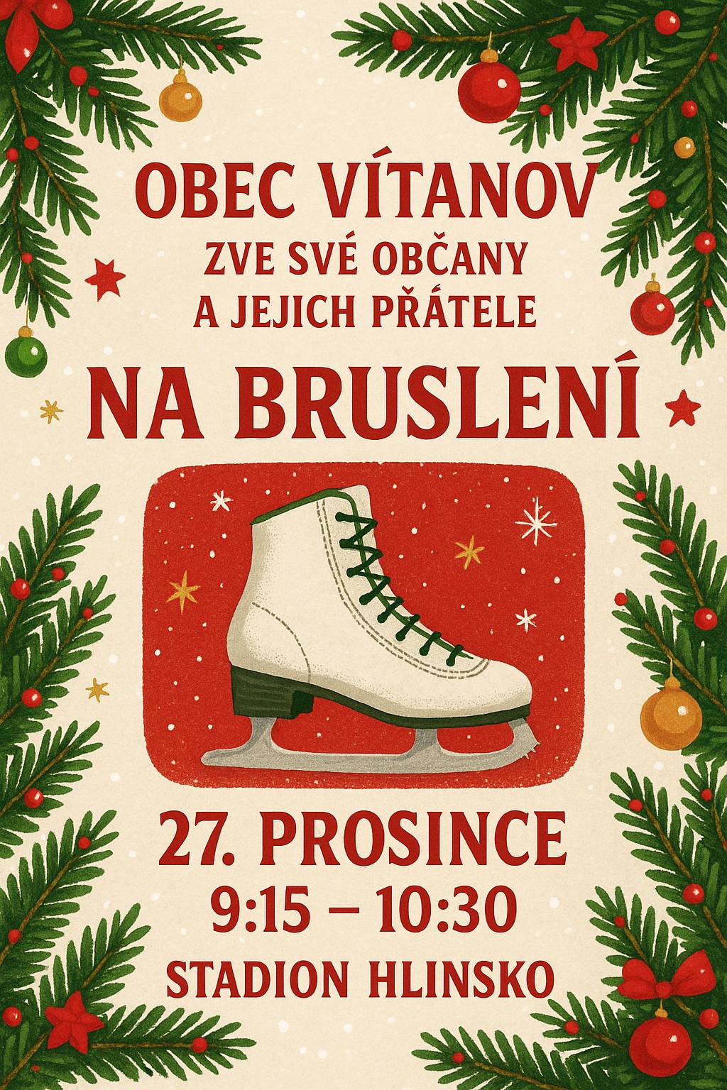 Vážení občané, obec Vítanov zve své občany a jejich přátele na bruslení 27. prosince od 9:15 do 10:30 na stadion v Hlinsku.