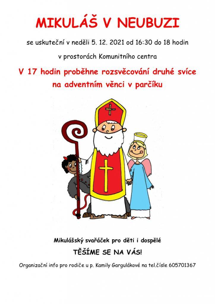 Mikuláš v Neubuzi bude !  Mikuláš bude přítomný v Komunitním centru v Neubuzi od 16:30 do 18 hod. Přijďte ho se svými dětmi navštívit. V 17 hod. proběhne zapálení druhé svíčky na adventním věnci v parčíku na návsi. Mikulášský svařáček pro děti i dospělé!