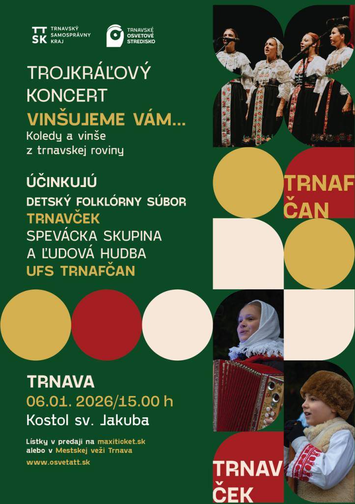 Srdečne vás pozývame na Trojkráľový koncert ,,Vinšujeme vám...“ - koledy a vinše z trnavskej roviny.  Koncert sa uskutoční 6. januára 2026 o 15,00 hod v Kostole sv. Jakuba. Lístky v predaji v Mestskej veži Trnava alebo na maxiticket.sk