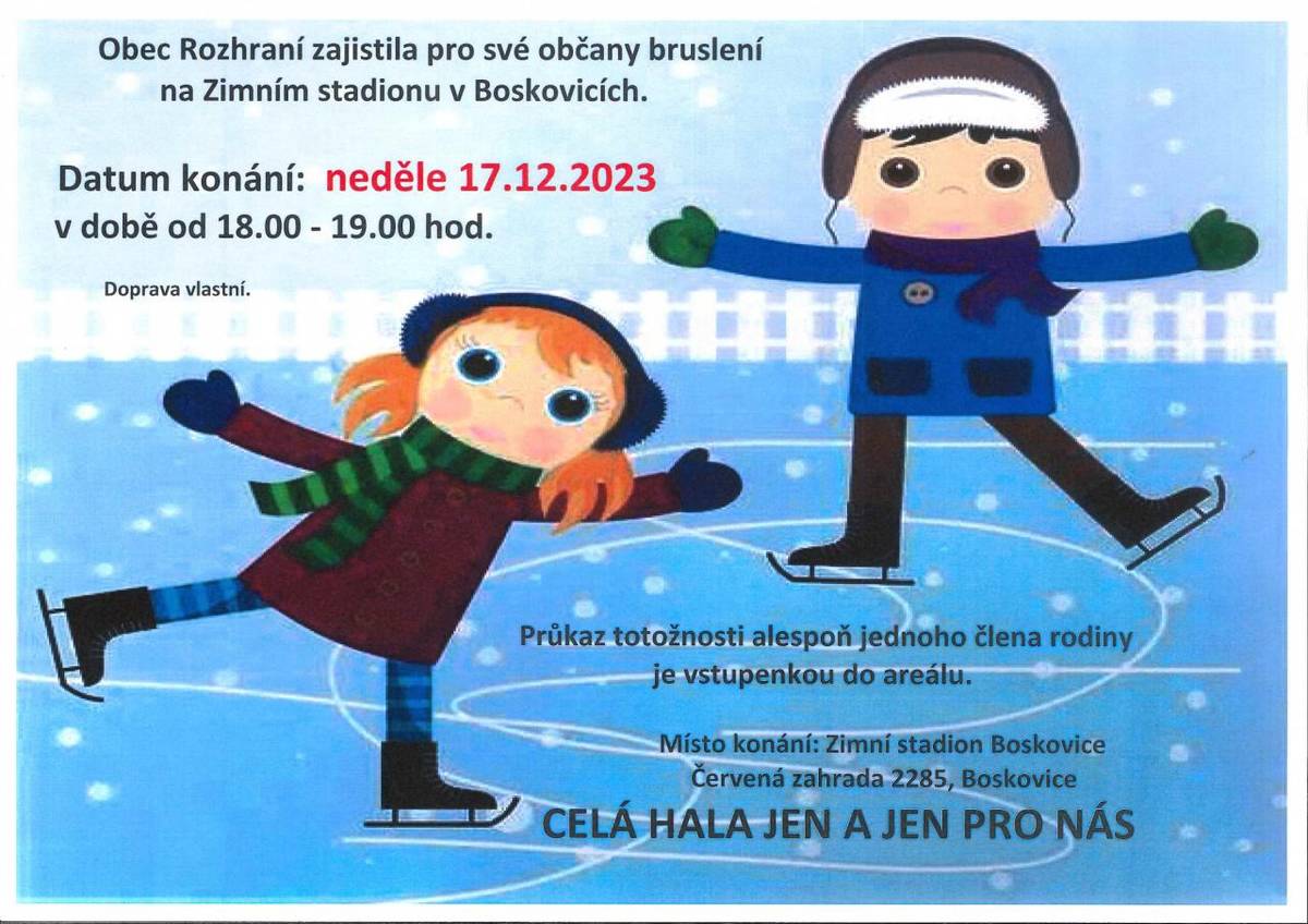 V neděli 17.122. od 18.00 do 19.00 máme opět zamluven Zimní stadion v Boskovicích. přijďte si zabruslit s celou rodinou. Doprava vlastní, vstup pro občany Rozhraní zdarma.