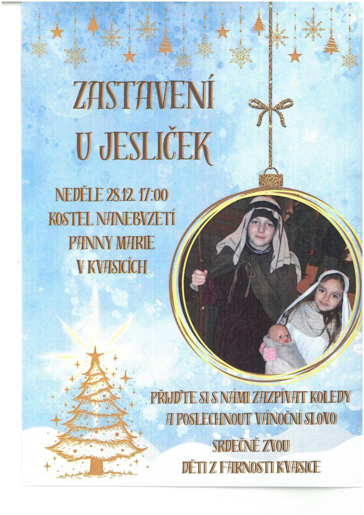 Zastavení u Jesliček 28.prosince v 17:00 hodin v kostele Nanebevzetí Panny Marie v Kvasicích. Přijďte si s námi zazpívat koledy a poslechnout vánoční skladby. Hrají, zpívají a srdečně Vás zvou děti z farnosti Kvasice a pár milých hostů.