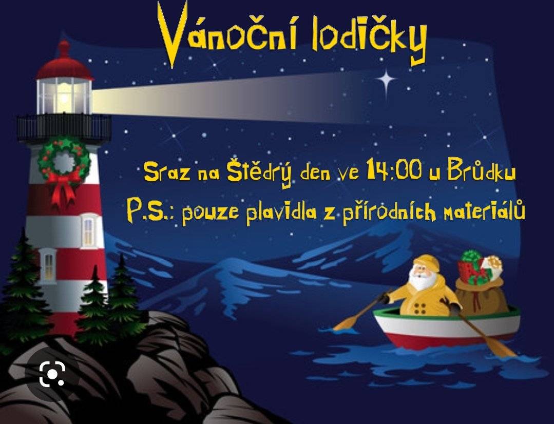 Všechny Vás srdečně zveme na tradiční pouštění Vánočních lodiček, které proběhne na Štědrý den od 14:00. Sraz účastníků je u Brůdku, kde proběhne kontrola plavidel. Plavidla, která nebudou vyrobena z přírodních materiálů nebudou ke klání připuštěna.