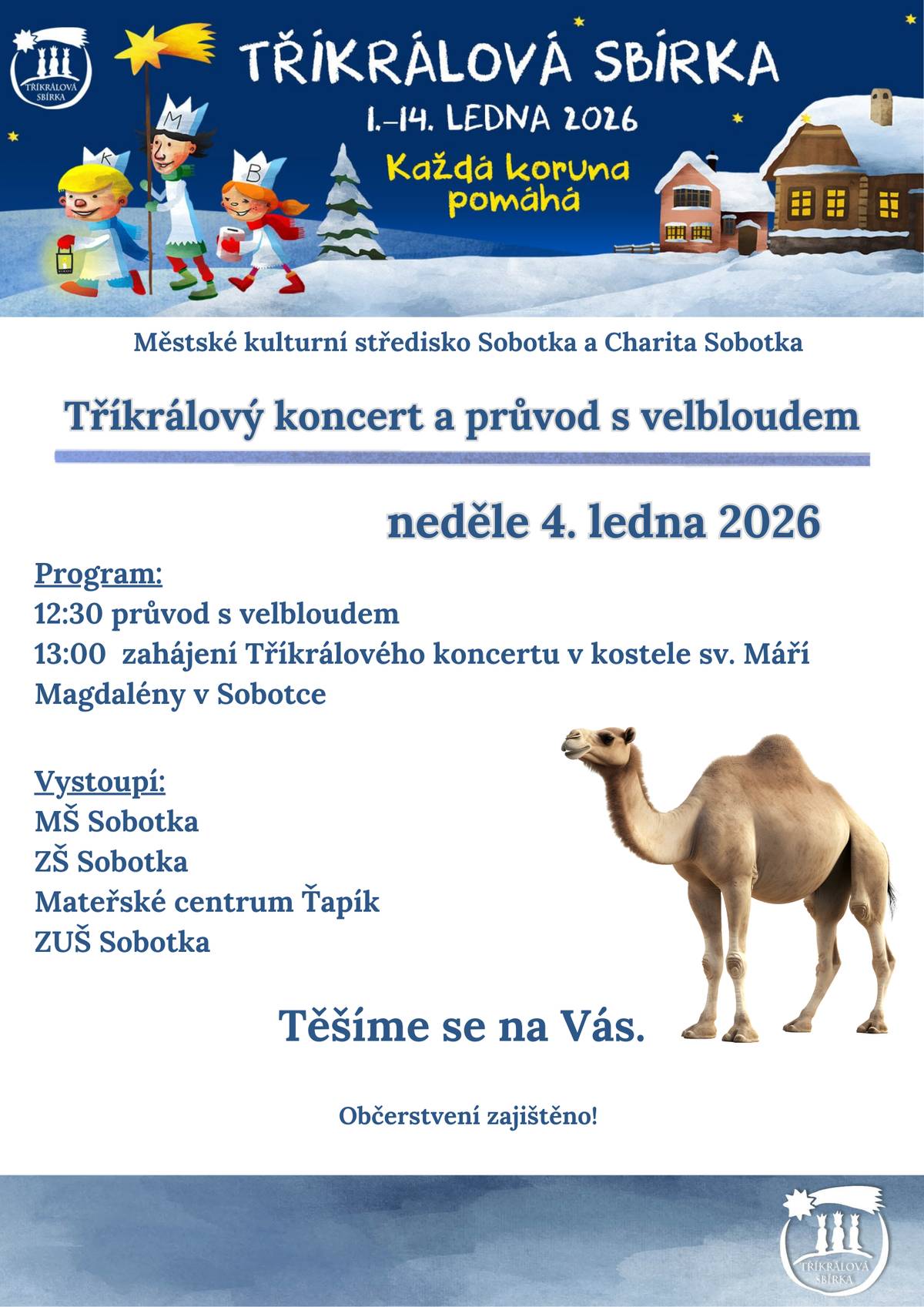 Srdečně vás zveme na Tříkrálový koncert a průvod s velbloudem, který se uskuteční 04.01.2026 v Sobotce v kostele sv. Máří Magdalény. Průvod s velbloudem začíná od 12:30 hodin u kostela.