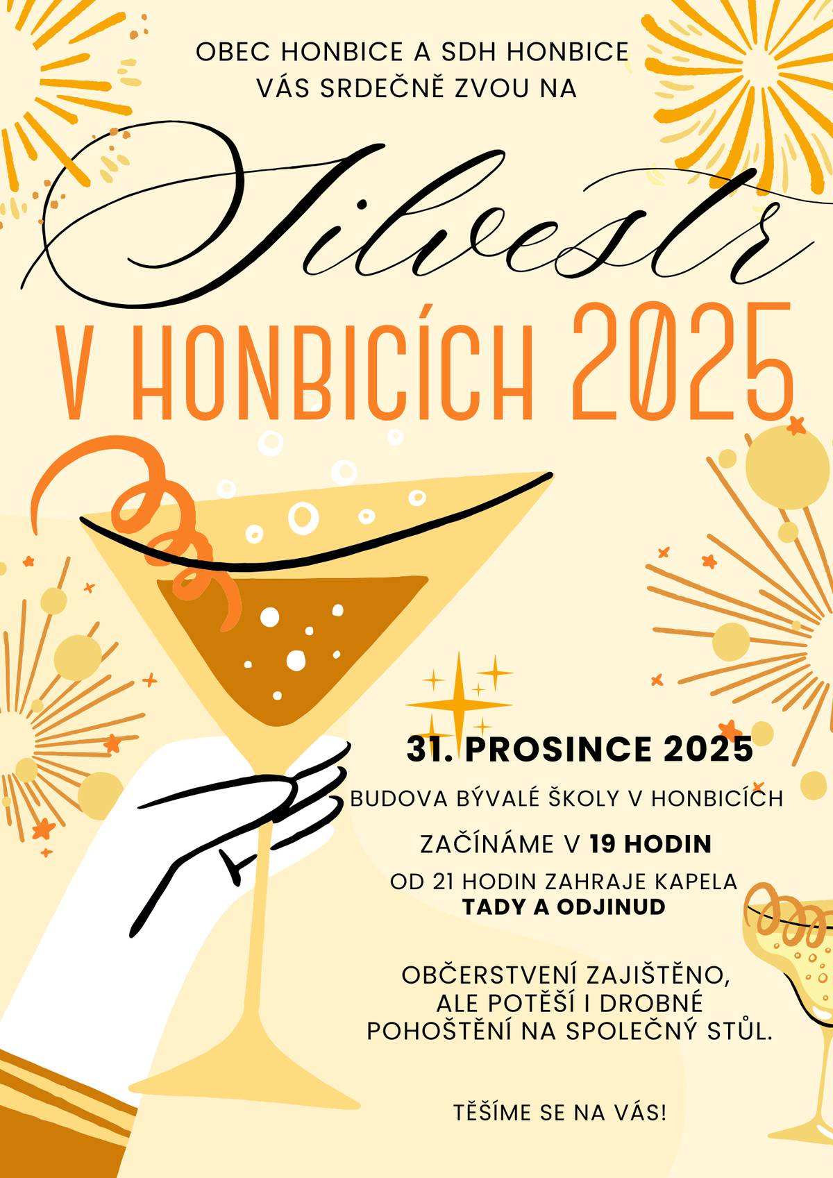 Obec Honbice a SDH Honbice občany Honbic a Libanic, ale i přespolní na oslavu Silvestra 2025 ve škole v Honbicích. Začínáme v 19:00, od 21:00 hraje živá kapela, končíme až v na Nový rok.
