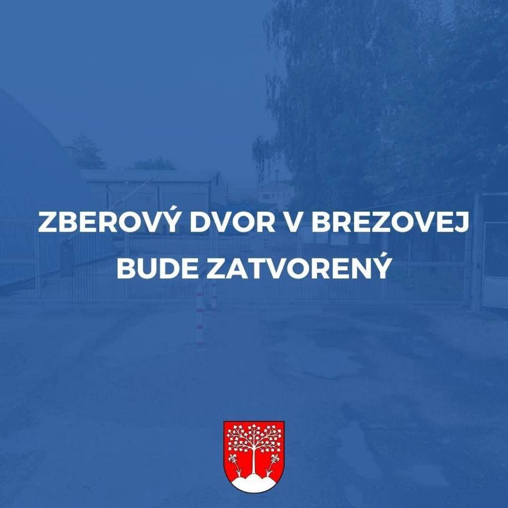 Oznam o zatvorení zberného dvora na Staničnej ulici v Brezovej.