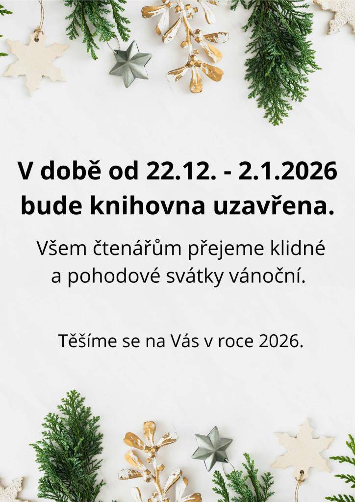 uzavřena od 22.12.2025 - 2.1.2026