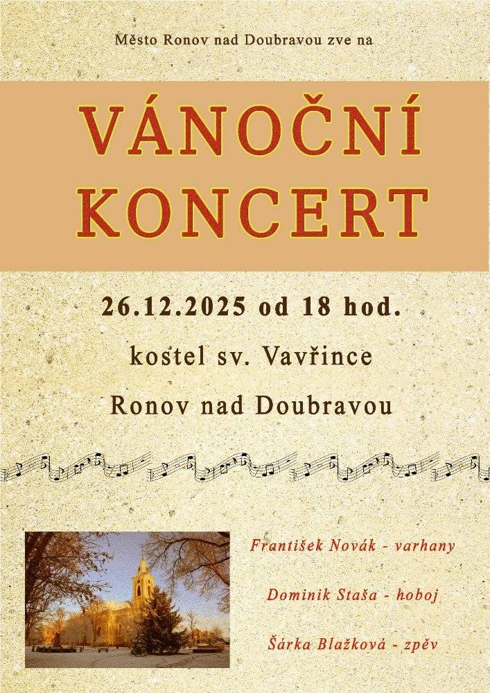 *Město Ronov nad Doubravou zve širokou veřejnost na vánoční koncert do kostela sv. Vavřince na náměstí, který se koná ve čtvrtek 26.12. od 18 hodin. V programu se můžete těšit na varhany, hoboj a zpěv.