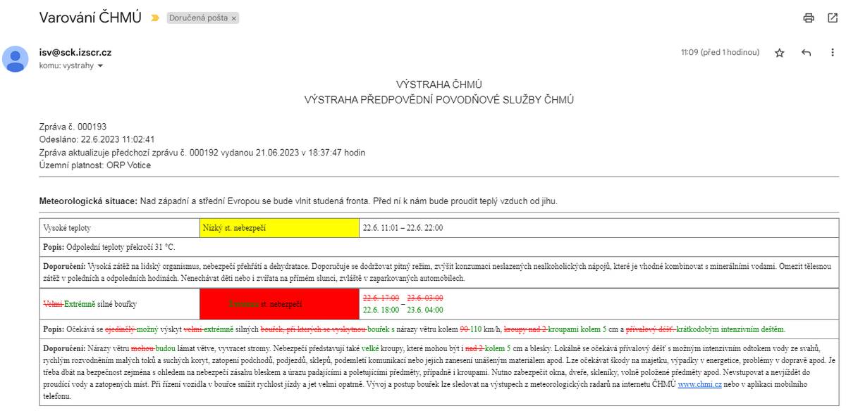 Zpráva č. 000193  Odesláno: 22.6.2023 11:02:41  Zpráva aktualizuje předchozí zprávu č. 000192 vydanou 21.06.2023 v 18:37:47 hodin  Územní platnost: ORP Votice