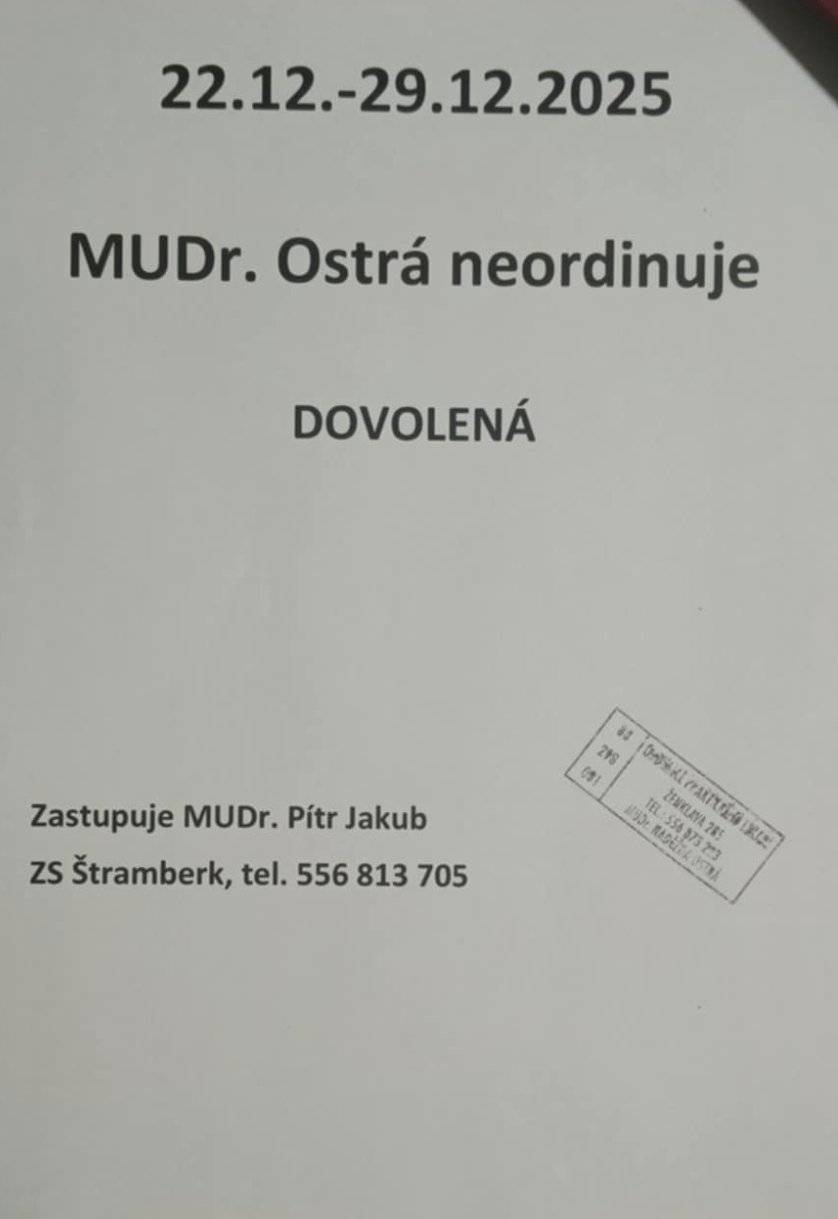 V době od 22.12. do 29.12.2025 MUDr. Ostrá NEORDINUJE. Zástup: MUDr. Jakub Pítr, Štramberk, tel: 556 813 705.