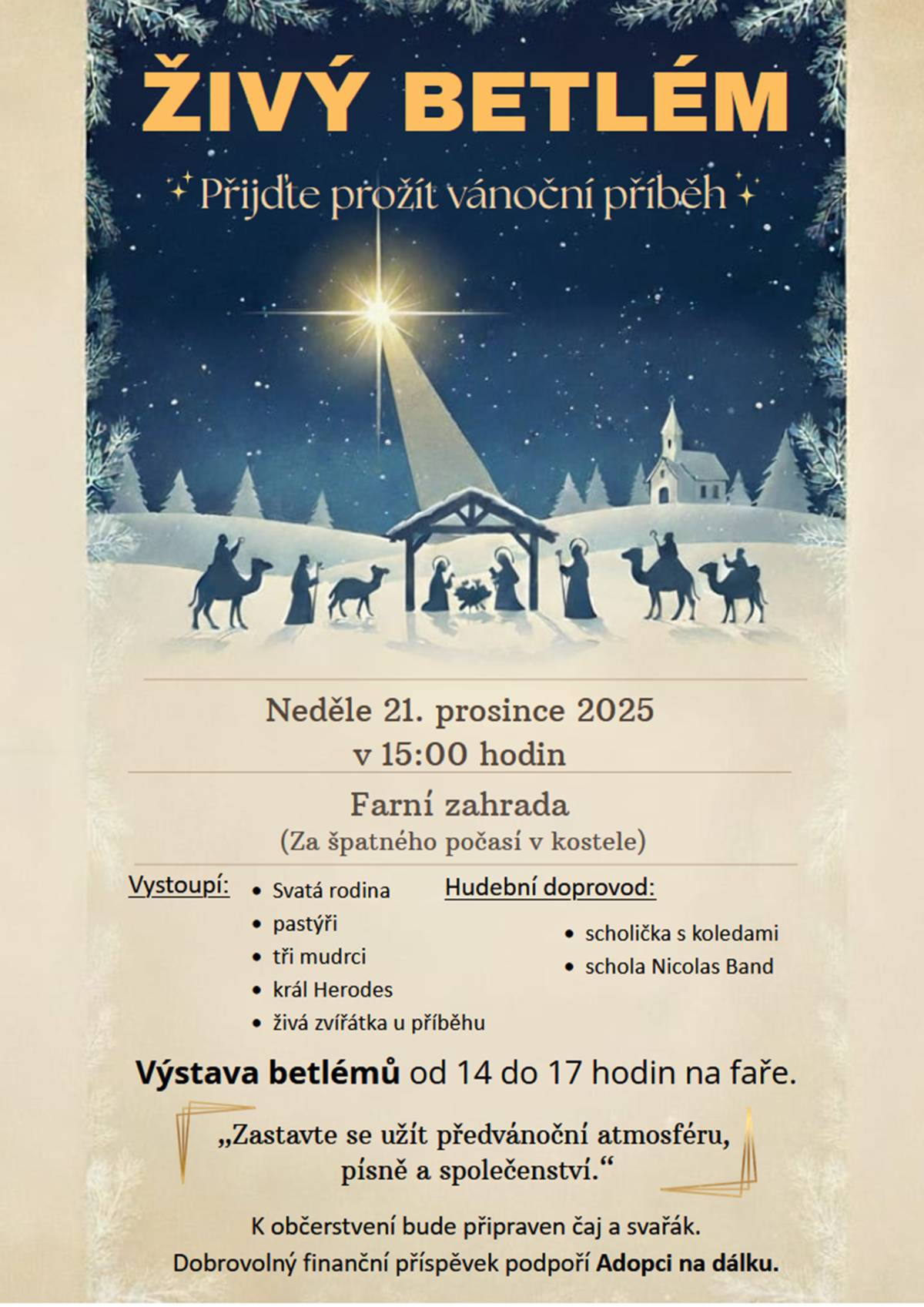 Římskokatolická farnost Šaratice a farníci Vás zvou v neděli 21. prosince 2025 v 15 hodin na farní zahradu na ŽIVÝ BETLÉM. Vystoupí: pastýři, Svatá rodina, král Herodes, Tři mudrci, hudební doprovod zajistí schola Nicolas band, vystoupí scholička s koledami.  Občerstvení zajištěno, dobrovolný finanční příspěvek podpoří Adopci na dálku.  Při nepříznivém počasí proběhne v kostele sv. Mikuláše v Šaraticích.  V čase od 14 do 17 hodin můžete také na faře v Šaraticích navštívit VÝSTAVU BETLÉMŮ.