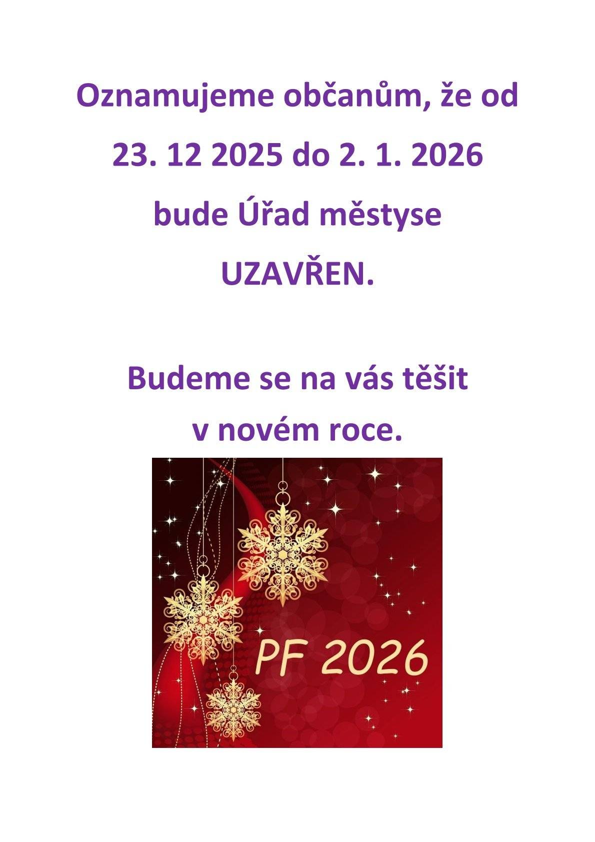 Oznamujeme občanům, že od 23. 12. 2025 do 2. 1. 2026  bude Úřad městyse UZAVŘEN.