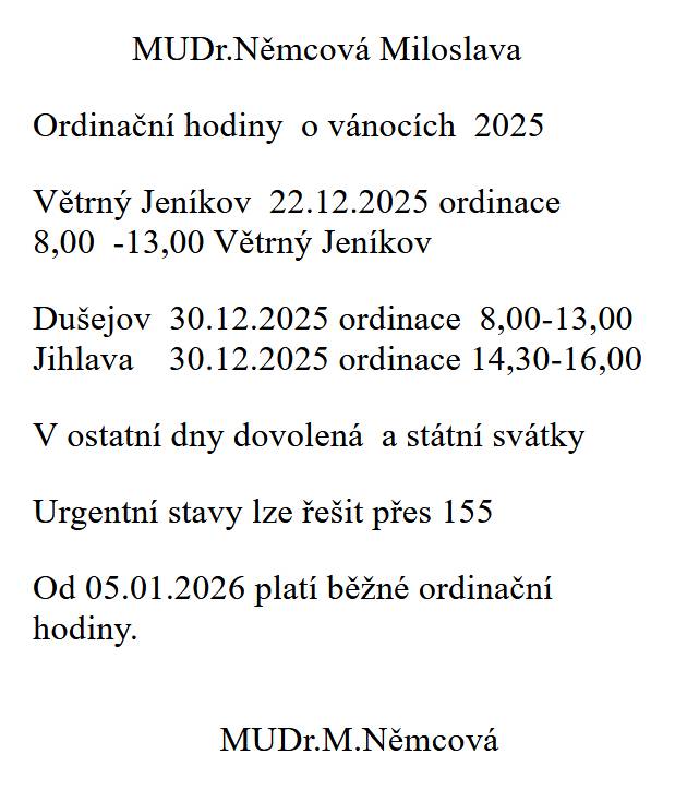 Berte, prosím, na vědomí změnu ordinačních hodin paní doktorky Němcové v době svátků.