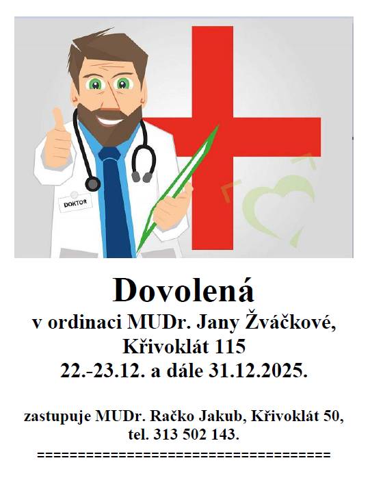 Ordinace MUDr. Jany Žváčkové bude uzavřena z důvodu dovolené ve dnech 22. a 23. prosince 2025 a poté také 31. prosince 2025. V těchto dnech bude ordinaci zastupovat MUDr. Jakub Račko, který se nachází na adrese Křivoklát 50.