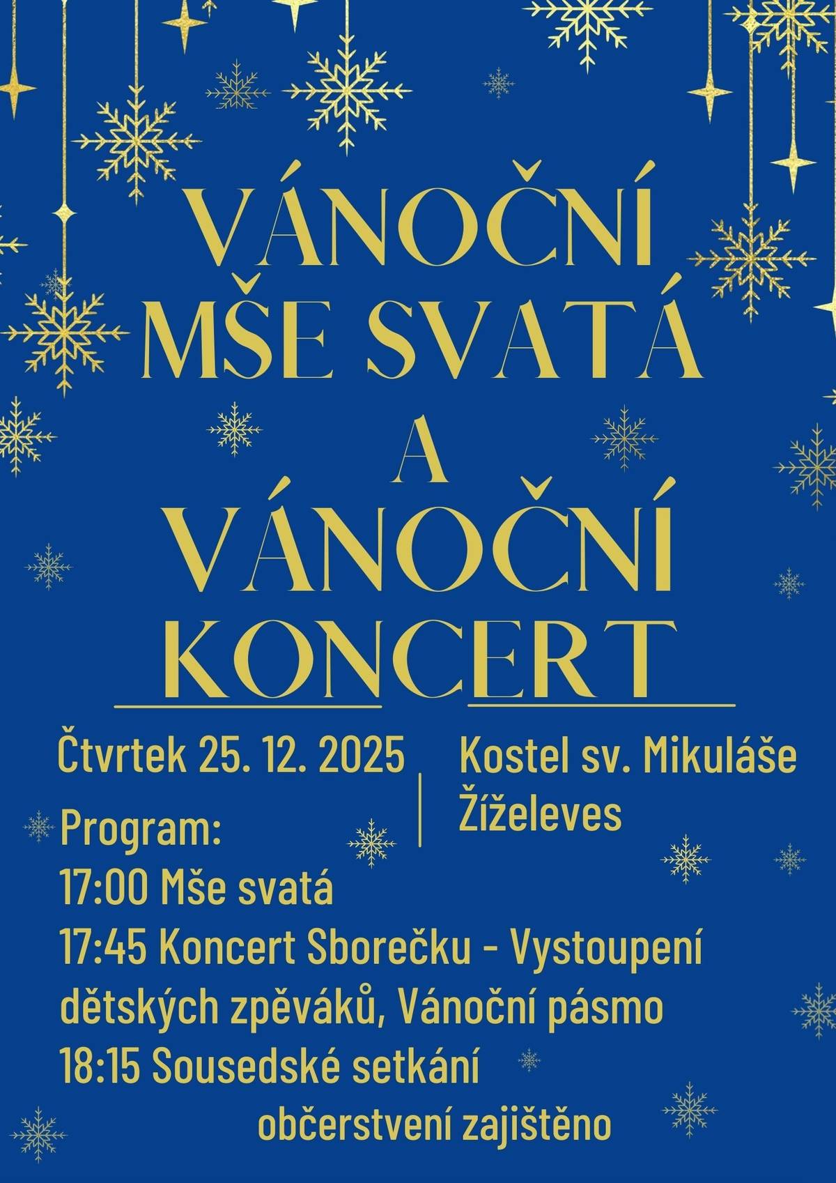 Přijměte srdečné pozvání na mši svatou a vánoční koncert, v podání místního smíšeného Sborečku, do kostela sv. Mikuláše v Žíželevsi ve čtvrtek 25.12. 2025 od 17:00 hod.  Přijďte si s námi společně zazpívat vánoční koledy. Je samozřejmě možné zúčastnit se pouze mše svaté, nebo pak přijít jen na koncert. nebo, dle zájmu, si užít celovečerní program a pak se společně ještě sejít a popovídat si. Všichni jste srdečně zváni!