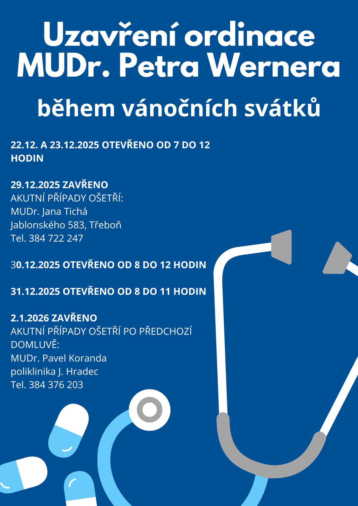 Upozorňujeme na dočasnou změnu ordinačních hodin MUDr. Petra Wernera během vánočních svátků.
