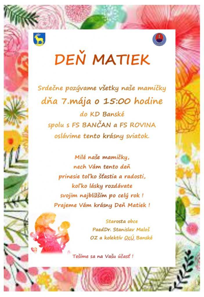 Srdečne pozývame všetky naše mamičky dňa 7.mája o 15:00 hodine do KD v Banskom. Spolu s FS BANČAN a FS ROVINA   oslávime tento krásny sviatok.