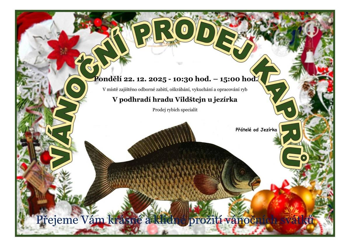 V pondělí 22. prosince 2025 se v Podhradí hradu Vildštejn u jezírka uskuteční tradiční akce Vánoční kapříci. V čase od 10:30 do 15:00 hodin bude na místě zajištěn prodej kaprů včetně odborného zabití, oškrábání, vykuchání a opracování ryb.