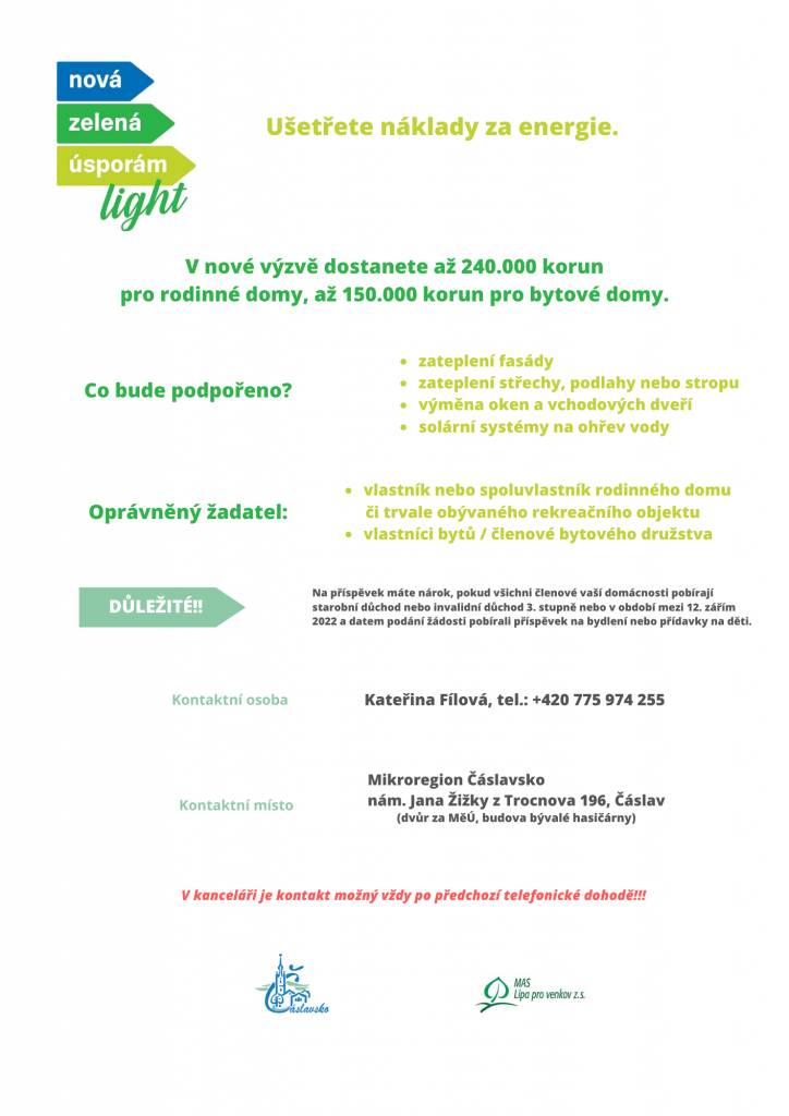 Vedle seniorů, invalidních důchodců 3. stupně a občanů pobírajících příspěvek na bydlení jsou nyní oprávněnými žadateli také rodiny pobírající přídavky na dítě. Okruh možných žadatelů se rozšířil i na vlastníky bytů a bytových družstev. Zájemci se mohou obracet na p. Kateřinu Fílovou, tel. 775974255