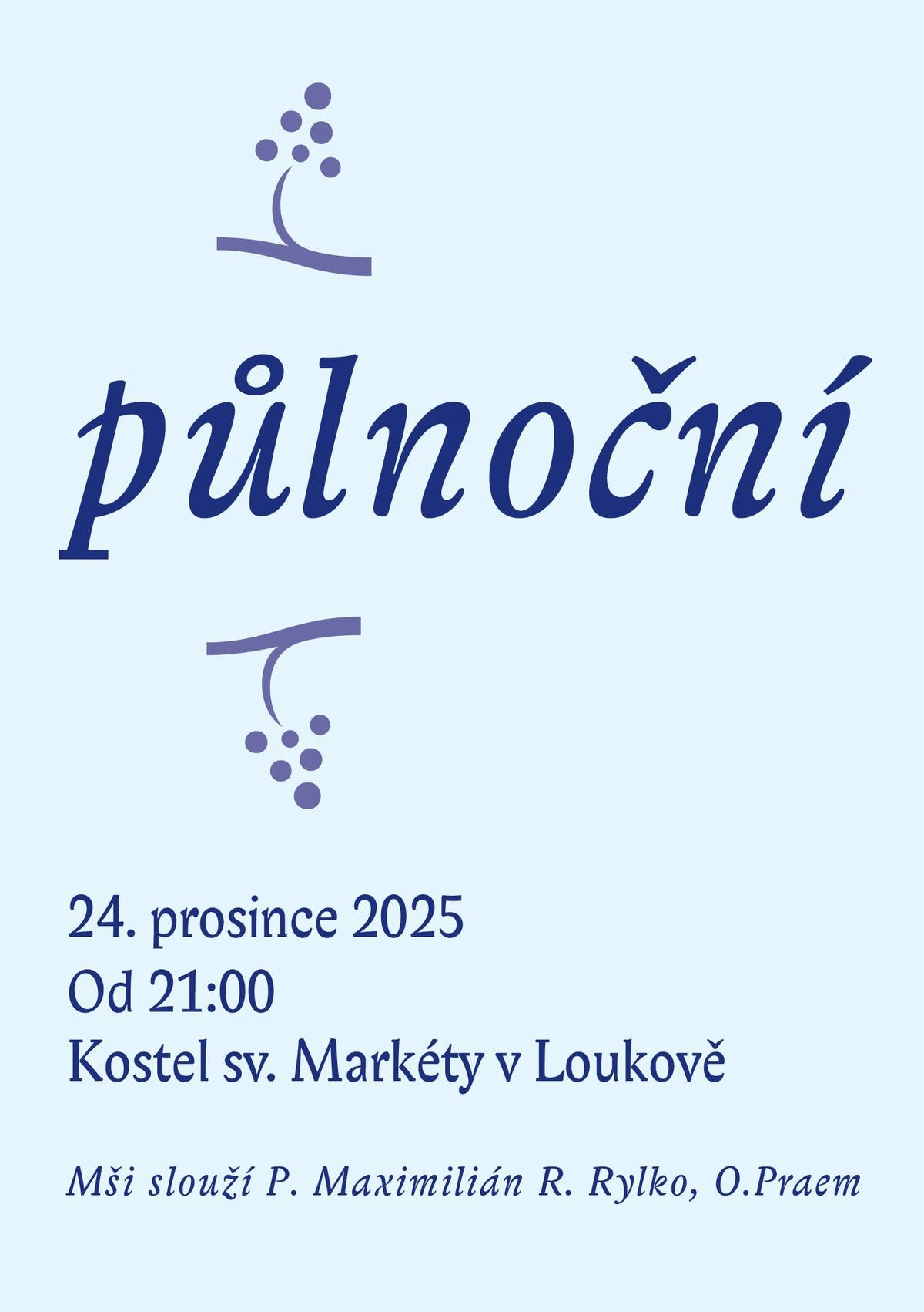 Na Štedrý den jste srdečně zváni na "půlnoční" v kostele sv. Markéty v Loukově.  Pro zájemce je zajištěna zdarma doprava tam i zpět. Dopravu je nutné předem objednat u pana Bedřicha Duška na telefionu 776 390 300.