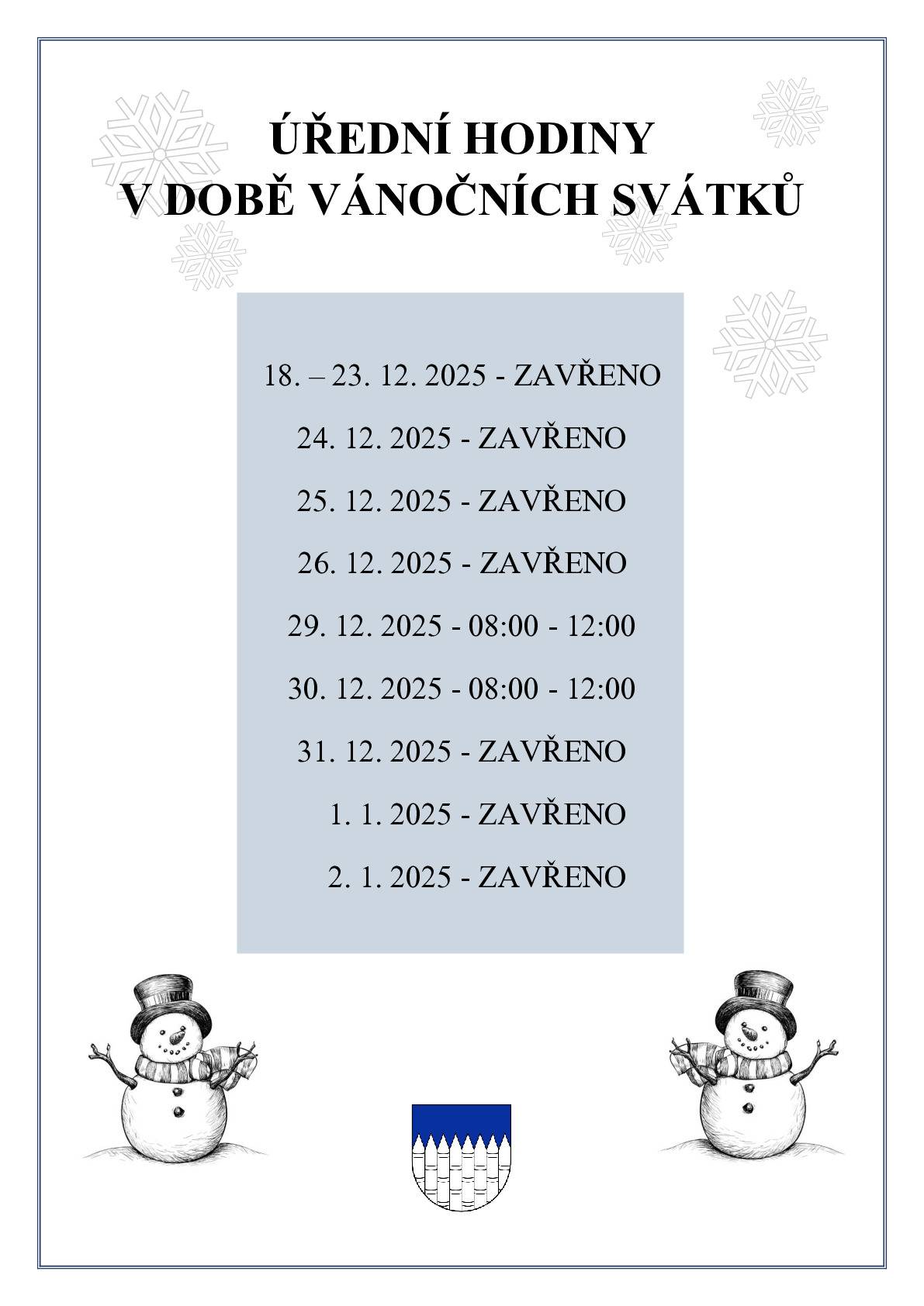 Milí spoluobčané, přejeme Vám klidné a šťastné vánoční svátky, spoustu krásných chvil v rodinném kruhu a do nového roku pevné zdraví, štěstí a optimismus. V nejbližších dnech Vám bude distribuován obecní zpravodaj.