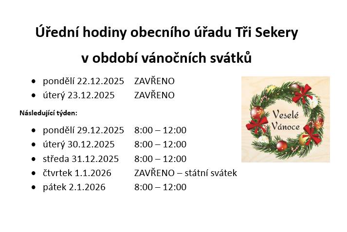 Obecní úřad Tři Sekery upozorňuje občany na úřední hodiny během vánočních svátků.