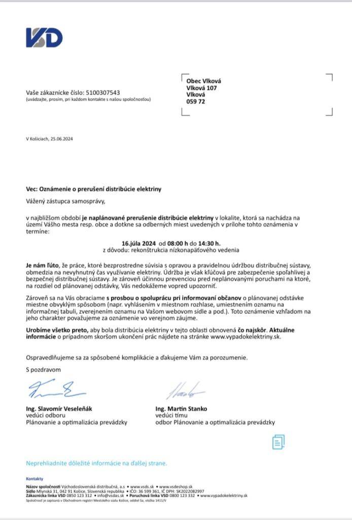 V nasledujúcich termínoch a časoch je naplánované prerušenie distribúcie elektriny :    od 16.07.2024 08:00 do 16.07.2024 14:30  z dôvodu: rekonštrukcia nízkonapäťového vedenia