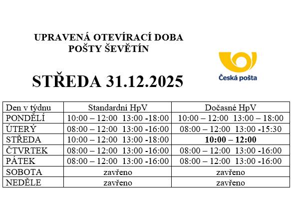 Česká pošta, s.p., oznamuje, že z provozních důvodů dojde ve středu 31. 12. 2025 ke změně hodin pro veřejnost v provozovně Ševětín, viz příloha.