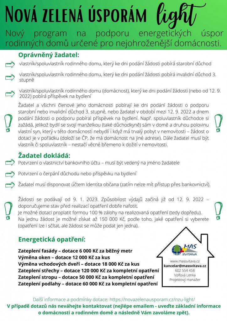 Přinášíme informaci o novém programu Ministerstva životního prostředí Nová zelená úsporám Light, což je program na podporu energetických úspor rodinných domů pro nejohroženější domácnosti. Do této výzvy se chce zapojit i MAS Svitava a pomáhat občanům s přípravou a administrací celého procesu.